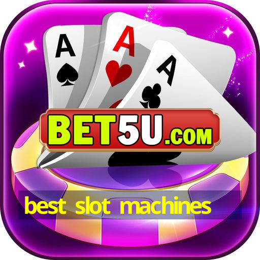 best slot machines